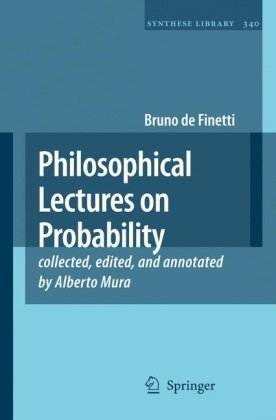Philosophical Lectures on Probability: Collected, edited, and annotated by Alberto Mura