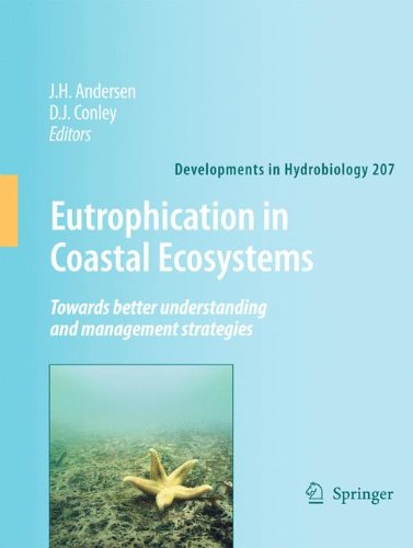 Eutrophication in Coastal Ecosystems: Towards better understanding and management strategies Selected Papers from the Second International Symposium o