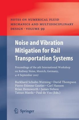 Noise and Vibration Mitigation for Rail Transportation Systems: Proceedings of the 9th International Workshop on Railway Noise, Munich, Germany, 4 - 8