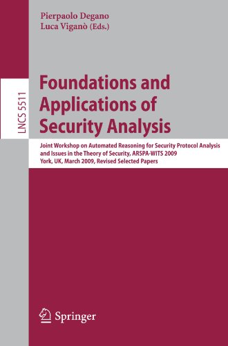 Foundations and Applications of Security Analysis: Joint Workshop on Automated Reasoning for Security Protocol Analysis and Issues in the Theory of Se