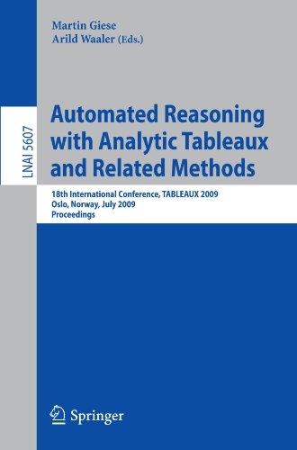 Automated Reasoning with Analytic Tableaux and Related Methods: 18th International Conference, TABLEAUX 2009, Oslo, Norway, July 6-10, 2009. Proceedin