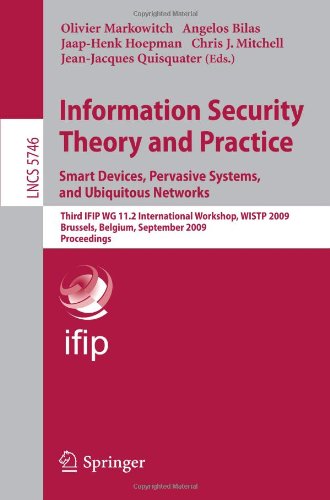 Information Security Theory and Practice. Smart Devices, Pervasive Systems, and Ubiquitous Networks: Third IFIP WG 11.2 International Workshop, WISTP