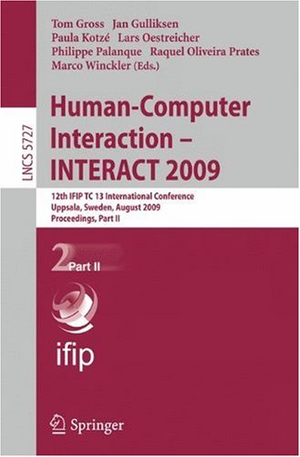 Human-Computer Interaction – INTERACT 2009: 12th IFIP TC 13 International Conference, Uppsala, Sweden, August 24-28, 2009, Proceedings, Part II