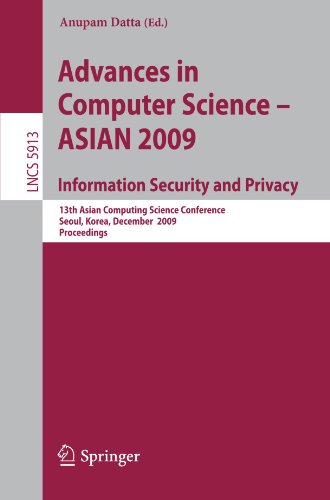 Advances in Computer Science - ASIAN 2009. Information Security and Privacy: 13th Asian Computing Science Conference, Seoul, Korea, December 14-16, 20