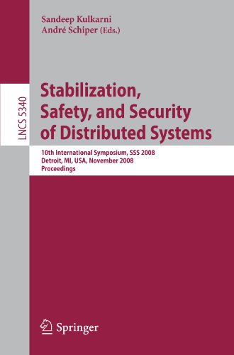 Stabilization, Safety, and Security of Distributed Systems: 10th International Symposium, SSS 2008, Detroit, MI, USA, November 21-23, 2008. Proceeding