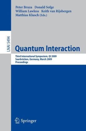 Quantum Interaction: Third International Symposium, QI 2009, Saarbrücken, Germany, March 25-27, 2009. Proceedings