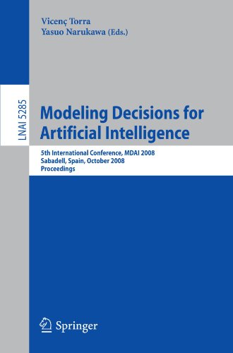 Modeling Decisions for Artificial Intelligence: 5th International Conference, MDAI 2008 Sabadell, Spain, October 30-31, 2008. Proceedings