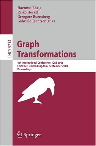 Graph Transformations: 4th International Conference, ICGT 2008, Leicester, United Kingdom, September 7-13, 2008. Proceedingsq