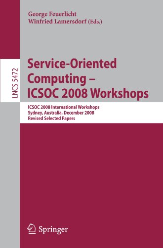 Service-Oriented Computing – ICSOC 2008 Workshops: ICSOC 2008 International Workshops, Sydney, Australia, December 1st, 2008, Revised Selected Papers