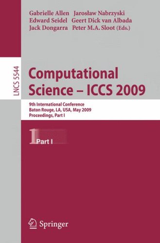 Computational Science – ICCS 2009: 9th International Conference Baton Rouge, LA, USA, May 25-27, 2009 Proceedings, Part I
