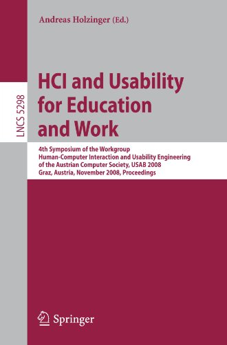 HCI and Usability for Education and Work: 4th Symposium of the Workgroup Human-Computer Interaction and Usability Engineering of the Austrian Computer