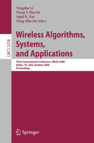 Wireless Algorithms, Systems, and Applications: Third International Conference, WASA 2008, Dallas, TX, USA, October 26-28, 2008. Proceedings