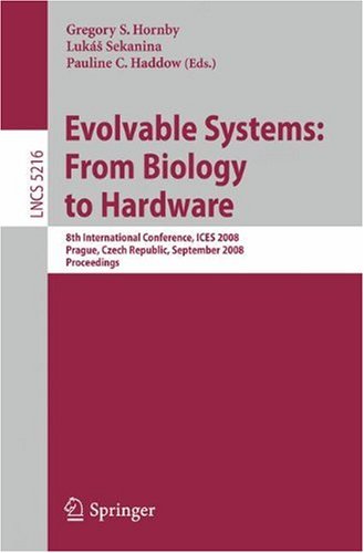 Evolvable Systems: From Biology to Hardware: 8th International Conference, ICES 2008, Prague, Czech Republic, September 21-24, 2008. Proceedings