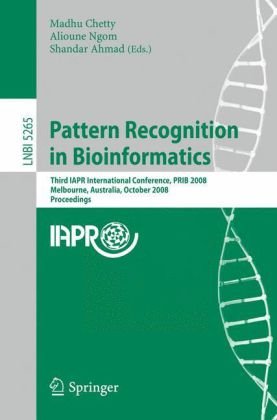 Pattern Recognition in Bioinformatics: Third IAPR International Conference, PRIB 2008, Melbourne, Australia, October 15-17, 2008. Proceedings