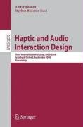 Haptic and Audio Interaction Design: Third International Workshop, HAID 2008 Jyväskylä, Finland, September 15-16, 2008 Proceedings