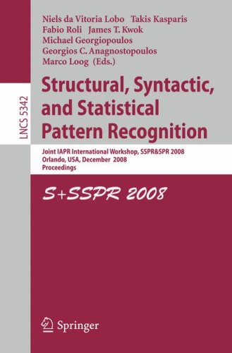 Structural, Syntactic, and Statistical Pattern Recognition: Joint IAPR International Workshop, SSPR & SPR 2008, Orlando, USA, December 4-6, 2008. Proc