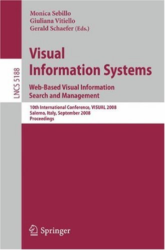 Visual Information Systems. Web-Based Visual Information Search and Management: 10th International Conference, VISUAL 2008, Salerno, Italy, September