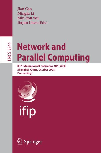 Network and Parallel Computing: IFIP International Conference, NPC 2008, Shanghai, China, October 18-20, 2008. Proceedings