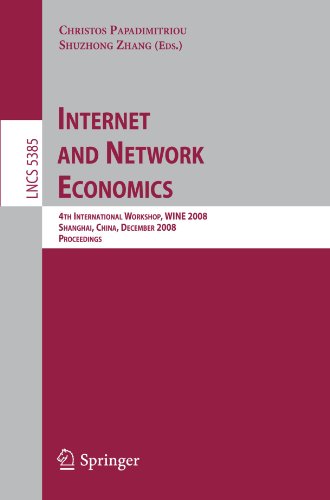 Internet and Network Economics: 4th International Workshop, WINE 2008, Shanghai, China, December 17-20, 2008. Proceedingsq