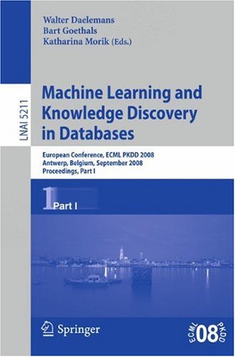 Machine Learning and Knowledge Discovery in Databases: European Conference, ECML PKDD 2008, Antwerp, Belgium, September 15-19, 2008, Proceedings, Part