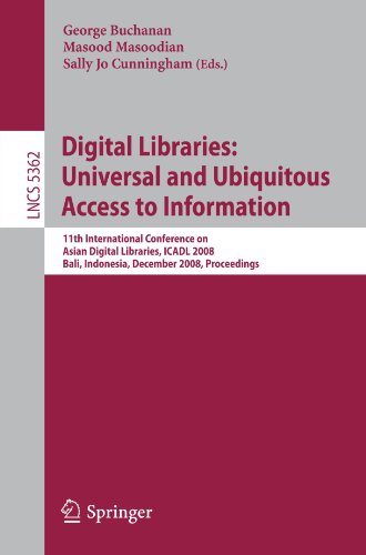 Digital Libraries: Universal and Ubiquitous Access to Information: 11th International Conference on Asian Digital Libraries, ICADL 2008, Bali, Indones
