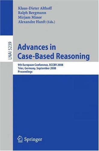 Advances in Case-Based Reasoning: 9th European Conference, ECCBR 2008, Trier, Germany, September 1-4, 2008. Proceedings
