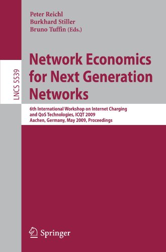 Network Economics for Next Generation Networks: 6th International Workshop on Internet Charging and Qos Technologies, ICQT 2009, Aachen, Germany, May