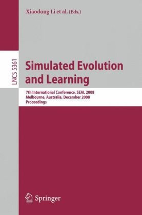 Simulated Evolution and Learning: 7th International Conference, SEAL 2008, Melbourne, Australia, December 7-10, 2008. Proceedings