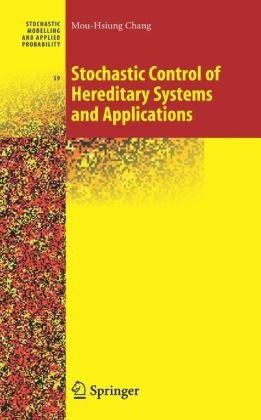 Stochastic Control of Hereditary Systems and Applications