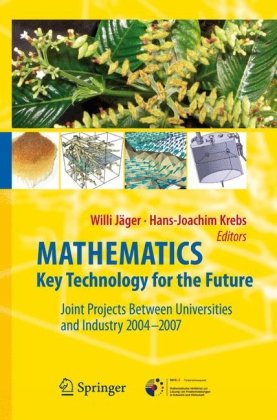 Mathematics – Key Technology for the Future: Joint Projects Between Universities and Industry 2004–2007
