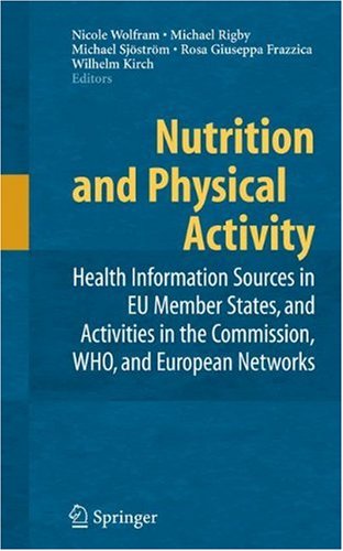 Nutrition and Physical Activity: Health Information Sources in EU Member States, and Activities in the Commission, WHO, and European Networks