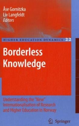 Borderless Knowledge: Understanding the \new\ internationalisation of research and higher education in Norway