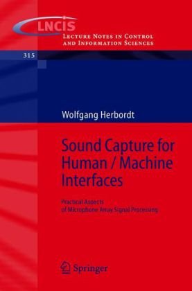 Sound Capture for Human    Machine Interfaces: Practical Aspects of Microphone Array Signal Processing