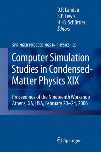 Computer Simulation Studies in Condensed-Matter Physics XIX: Proceedings of the Nineteenth Workshop Athens, GA, USA, February 20--24, 2006 (Springer P