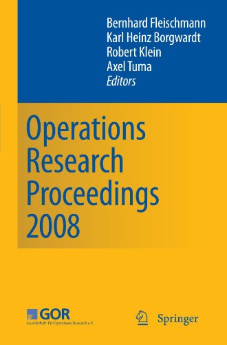 Operations Research Proceedings 2008: Selected Papers of the Annual International Conference of the German Operations Research Society (GOR) Universit