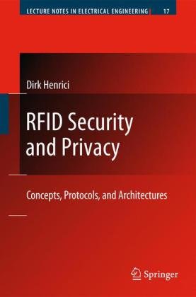 RFID Security and Privacy: Concepts, Protocols, and Architectures (Lecture Notes Electrical Engineering)