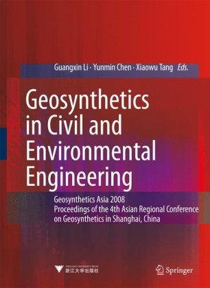 Geosynthetics in Civil and Environmental Engineering: Geosynthetics Asia 2008 Proceedings of the 4th Asian Regional Conference on Geosynthetics in Sha