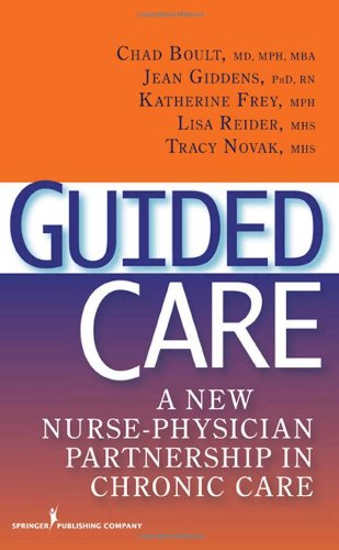 Guided Care: A New Nurse-Physician Partnership in Chronic Care