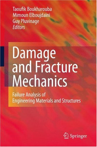 Damage and Fracture Mechanics: Failure Analysis of Engineering Materials and Structures
