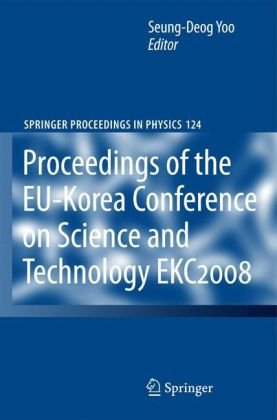 EKC2008 Proceedings of the EU-Korea Conference on Science and Technology (Springer Proceedings in Physics)