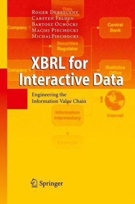XBRL for Interactive Data: Engineering the Information Value Chain