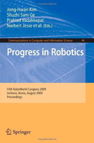 Progress in Robotics: FIRA RoboWorld Congress 2009, Incheon, Korea, August 16-20, 2009. Proceedings (Communications in Computer and Information Scienc