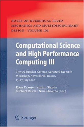 Computational Science and High Performance Computing III: The 3rd Russian-German Advanced Research Workshop, Novosibirsk, Russia, July 23 - 27, 2007