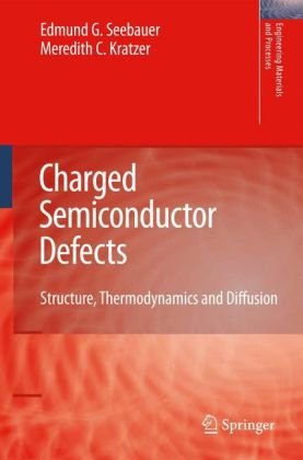 Charged Semiconductor Defects: Structure, Thermodynamics and Diffusion