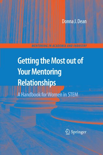 Getting the Most out of your Mentoring Relationships: A Handbook for Women in STEM