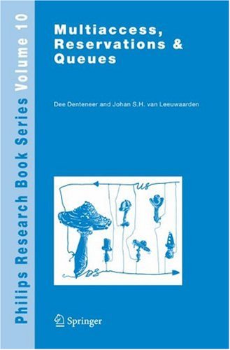 Multiaccess, Reservations & Queues (Philips Research Book Series)