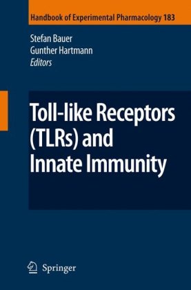 Toll-like Receptors (TLRs) and Innate Immunity (Handbook of Experimental Pharmacology)