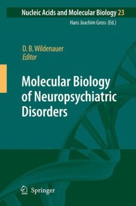 Molecular Biology of Neuropsychiatric Disorders (Nucleic Acids and Molecular Biology, 23)