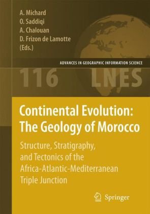 Continental Evolution: The Geology of Morocco: Structure, Stratigraphy, and Tectonics of the Africa-Atlantic-Mediterranean Triple Junction (Lecture No