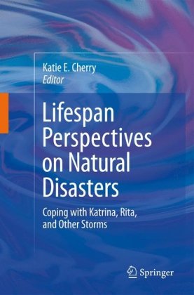 Lifespan Perspectives on Natural Disasters: Coping with Katrina, Rita, and Other Storms